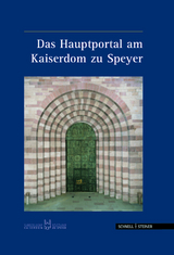 Das Hauptportal am Kaiserdom zu Speyer - Hugo B&uuml;chler, Paul Wieandt, Georg G&ouml;lter
