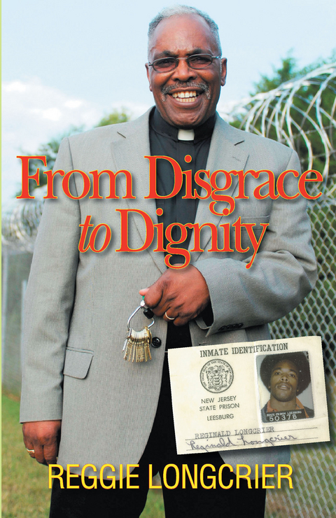 From Disgrace to Dignity - Reggie Longcrier