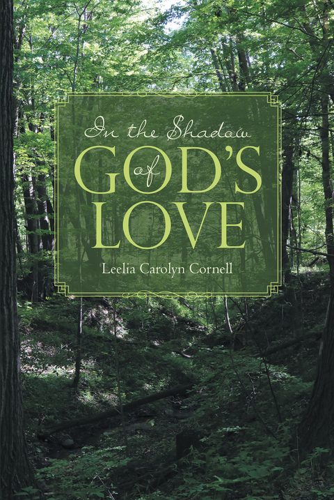 In The Shadow Of God's Love - Leelia Carolyn Cornell