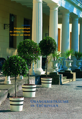 Orangerietr&auml;ume in Th&uuml;ringen - Helmut-Eberhard Paulus