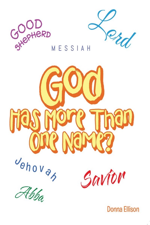 God Has More Than One Name? - Donna Ellison