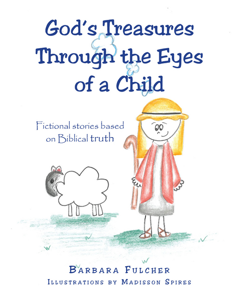 God's Treasures Through the Eyes of a Child - Barbara Fulcher