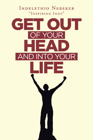 Get out of Your Head and into Your Life