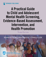 A Practical Guide to Child and Adolescent Mental Health Screening, Evidence-based Assessment, Intervention, and Health Promotion - 