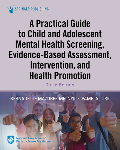 A Practical Guide to Child and Adolescent Mental Health Screening, Evidence-based Assessment, Intervention, and Health Promotion - 