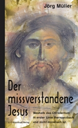 Der missverstandene Jesus - J&ouml;rg M&uuml;ller