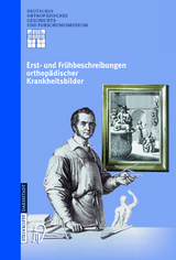 Erst- und Fr&uuml;hbeschreibungen orthop&auml;discher Krankheitsbilder - 