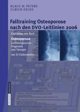 Falltraining Osteoporose nach den DVO-Leitlinien 2006 - Klaus M. Peters, Ulrich Deu&szlig;