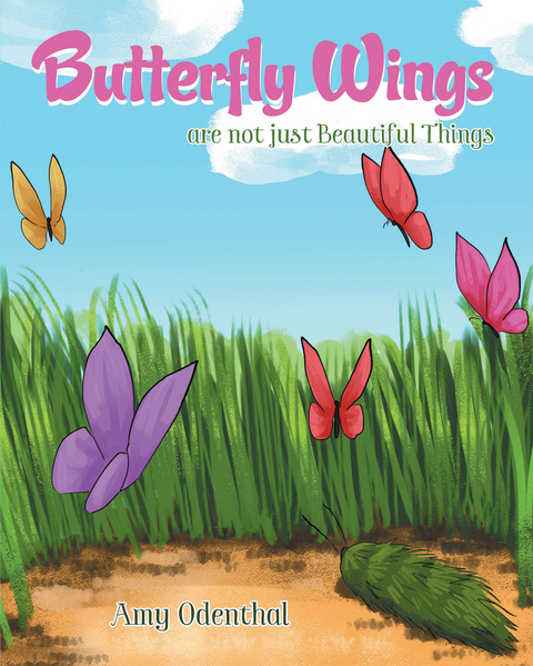 Butterfly Wings are not just Beautiful Things - Amy Odenthal