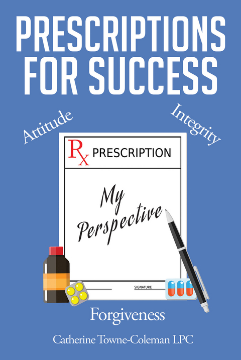 Prescriptions for Success - Catherine Towne-Coleman LPC