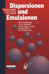 Dispersionen und Emulsionen - Gerhard Lagaly, Oliver Schulz, Ralf Zimehl