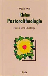 Kleine Pastoraltheologie - Maria Widl