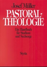 Pastoraltheologie - Josef M&uuml;ller