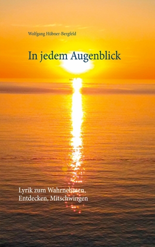 In jedem Augenblick
