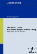 Ma&szlig;zahlen f&uuml;r die Assoziationsanalyse im Data Mining - Stephan Hagemann
