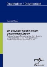 Ein gesunder Geist in einem geschickten K&ouml;rper? - Thomas Moser