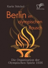 Berlin im olympischen Rausch - Karin St&ouml;ckel