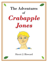 The Adventures of Crabapple Jones - Sherri J. Howard