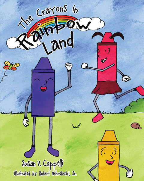 The Crayons in Rainbow Land - Susan V. Cappelli