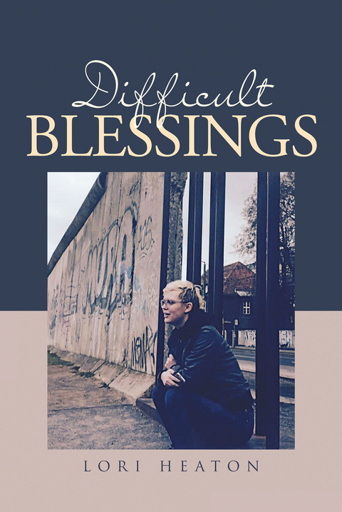 Difficult Blessings - Lori Heaton