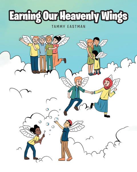 Earning Our Heavenly Wings - Tammy Eastman