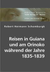 Reisen in Guiana und am Orinoko w&auml;hrend der Jahre 1835-1839 - Robert H Schomburgk