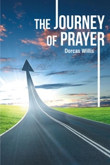 The Journey of Prayer - Dorcas Willis