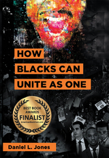 How Blacks Can Unite as One - Daniel L. Jones