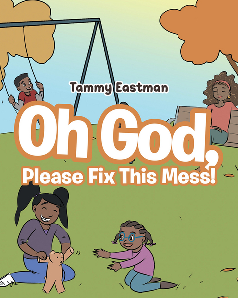 Oh God, Please Fix This Mess! - Tammy Eastman
