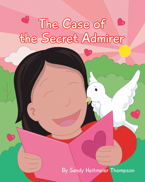 The Case of the Secret Admirer - Sandy Heitmeier Thompson