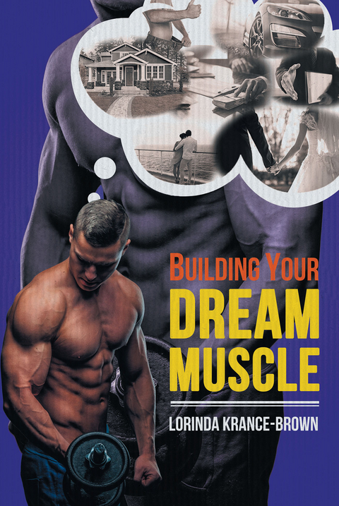 Building Your Dream Muscle - Lorinda Krance-Brown