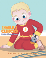 Charlie's Cukoo Little Choo-Choo - Patricia A. Gummeson