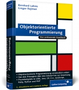 Objektorientierte Programmierung - Bernhard Lahres, Gregor Rayman