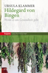 Hildegard von Bingen - Ursula Klammer