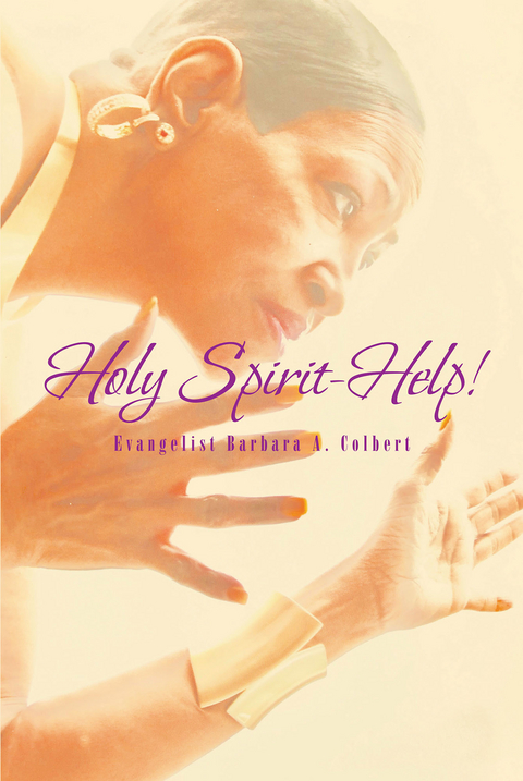 Holy Spirit-Help! - Evangelist Barbara A. Colbert