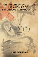 The Theory of Evolution is a Result of Erroneous Extrapolation - June Meimban