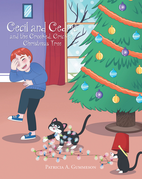 Cecil and Cedric and the Crooked, Crickety Christmas Tree - Patricia A. Gummeson