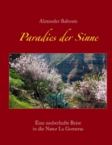 Paradies der Sinne - Alexander Baltos&eacute;e