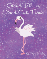 Stand Tall and Stand Out Fiona - Kathryn Finley