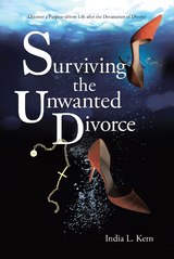 Surviving the Unwanted Divorce - India L. Kern