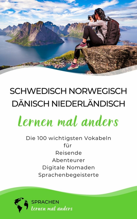 Schwedisch, Norwegisch, D&auml;nisch, Niederl&auml;ndisch lernen mal anders - Die 100 wichtigsten Vokabeln -  Sprachen Lernen Mal Anders