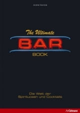 Die Welt der Spirituosen und Cocktails - Andr&eacute; Domin&eacute;