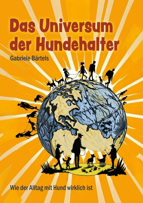 Das Universum der Hundehalter - Gabriele B&auml;rtels
