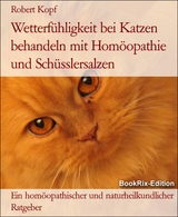 Wetterf&uuml;hligkeit bei Katzen behandeln mit Hom&ouml;opathie und Sch&uuml;sslersalzen - Robert Kopf