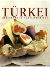 Mediterrane K&ouml;stlichkeiten -  T&uuml;rkei