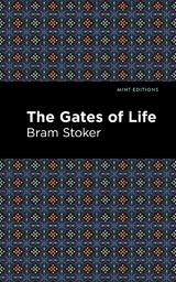 The Gates of Life - Bram Stoker