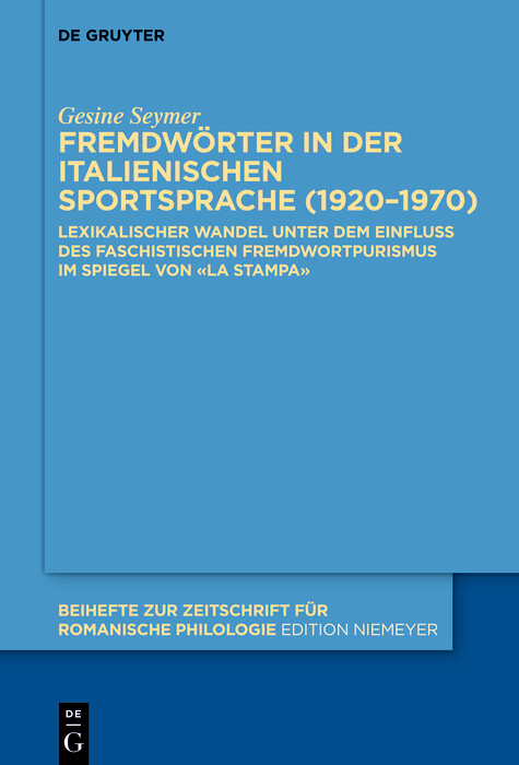Fremdw&ouml;rter in der italienischen Sportsprache (1920&ndash;1970) - Gesine Seymer