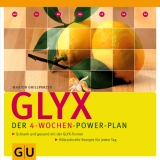 GLYX.  Der 4- Wochen-Power-Plan - Marion Grillparzer