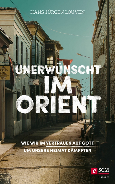 Unerw&uuml;nscht im Orient - Hans-J&uuml;rgen Louven