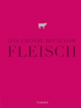 Das gro&szlig;e Buch vom Fleisch